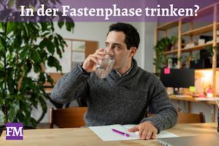Darf ich in Fastenphase trinken
